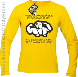 Północnokoreańskie przysłowie głosi ... - Longsleeve męski żółty