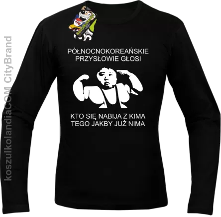 Północnokoreańskie przysłowie głosi ... - Longsleeve męski czarny