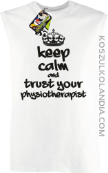 Keep Calm and trust your Physiotherapist - bezrękawnik męski TANK TOP - Biały