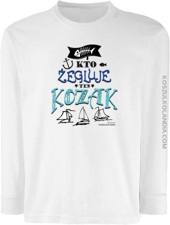 Kto żegluje ten KOZAK - Longsleeve dziecięcy