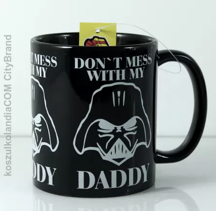 Dont mess with my daddy - Kubek ceramiczny czarny 