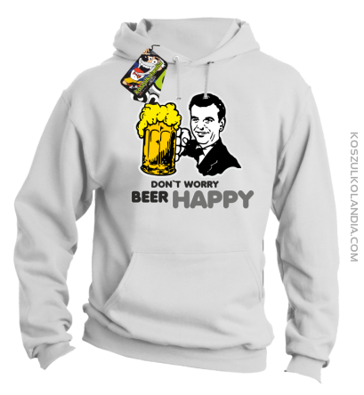 DON'T WORRY BEER HAPPY - Bluza z kapturem biała