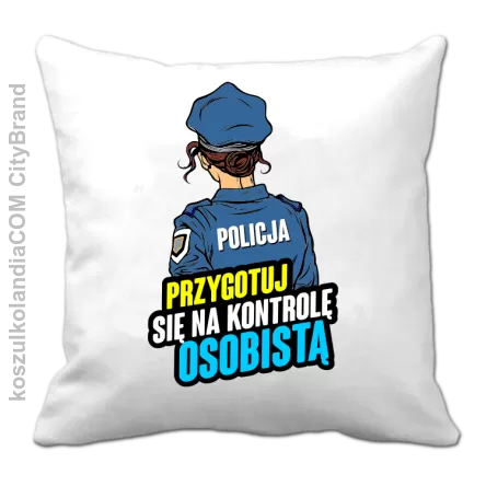 Przygotuj się na kontrolę osobistą POLICJA poduszka