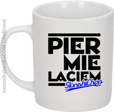 Pier mie laciem slunski chachor - Kubek ceramiczny 