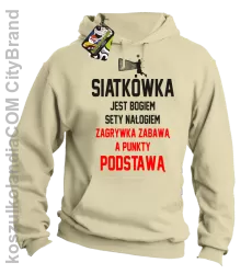 Siatkówka jest bogiem sety nałogiem zagrywka zabawą a punkty podstawą - Bluza męska z kapturem beżowa 