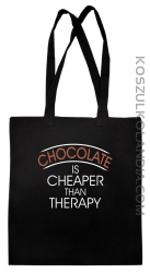 Chocolate is cheaper than therapy - Torba EKO czarna