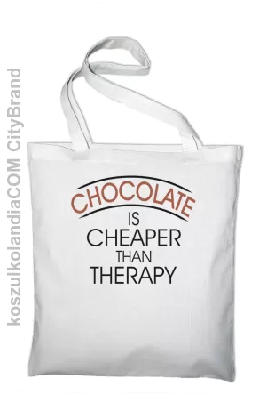 Chocolate is cheaper than therapy - Torba EKO biała 