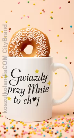 Gwiazdy przy mnie to ch♥ j - Kubek ceramiczny 330ml z nadrukiem