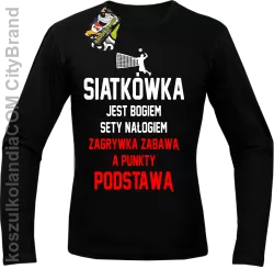 Siatkówka jest bogiem sety nałogiem zagrywka zabawą a punkty podstawą - Longsleeve męski czarny 