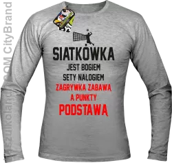 Siatkówka jest bogiem sety nałogiem zagrywka zabawą a punkty podstawą - Longsleeve męski melanż 