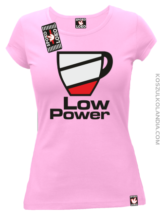 LOW POWER - koszulka damska 