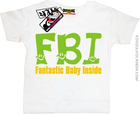FBI Fantastic Baby Inside - Koszulka dziecięca