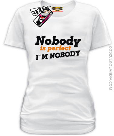 Nobody is perfect - koszulka damska