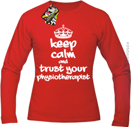 Keep Calm and trust your Physiotherapist - Longsleeve Męski