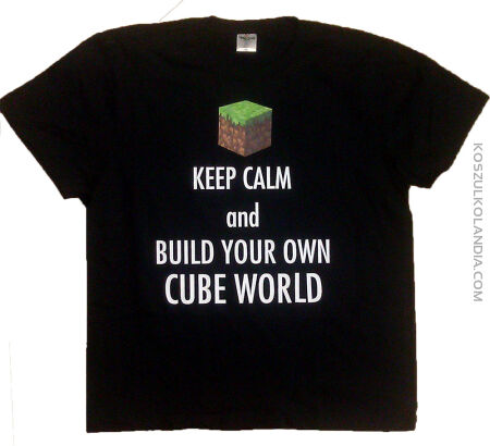 CALM DOWN and build your own CUBE WORLD - koszulka męska