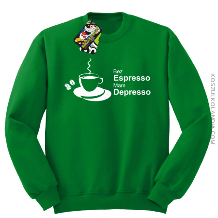 Bez Espresso Mam Depresso - Bluza STANDARD