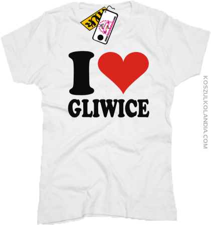 I LOVE GLIWICE - koszulka damska