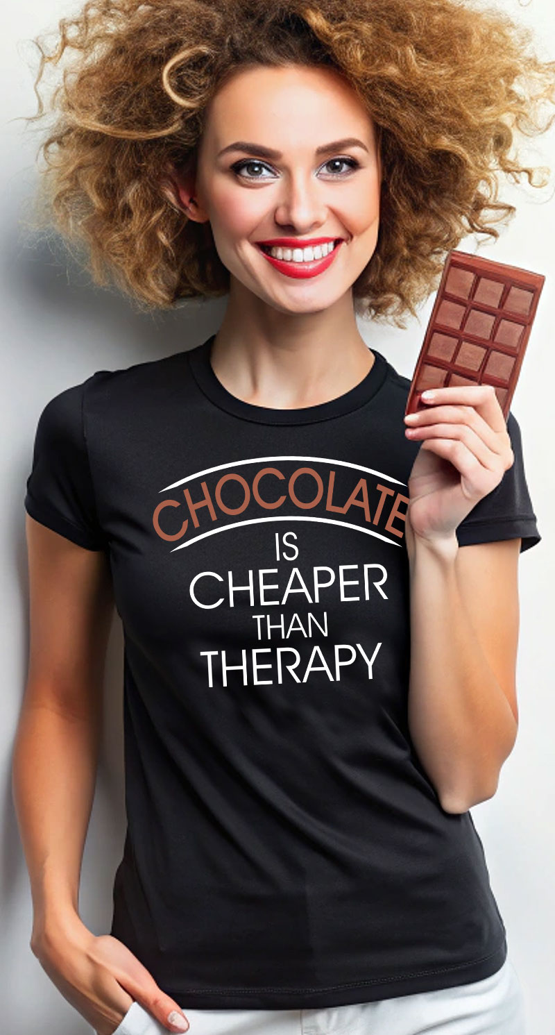 Chocolate is cheaper than therapy - Koszulka damska