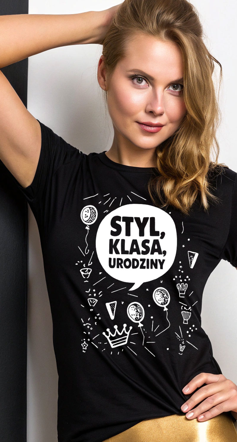 Styl Klasa Urodziny  - urodzinowa koszulka damska