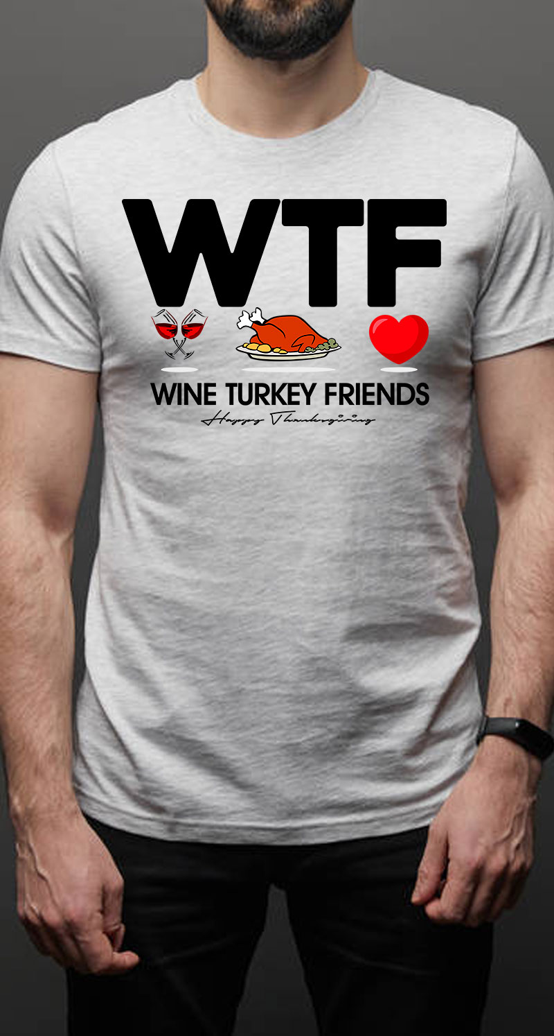 WTF Wine Turkey Friends Happy Thanksgiving Day Święto Dziękczynienia  - koszulka męska