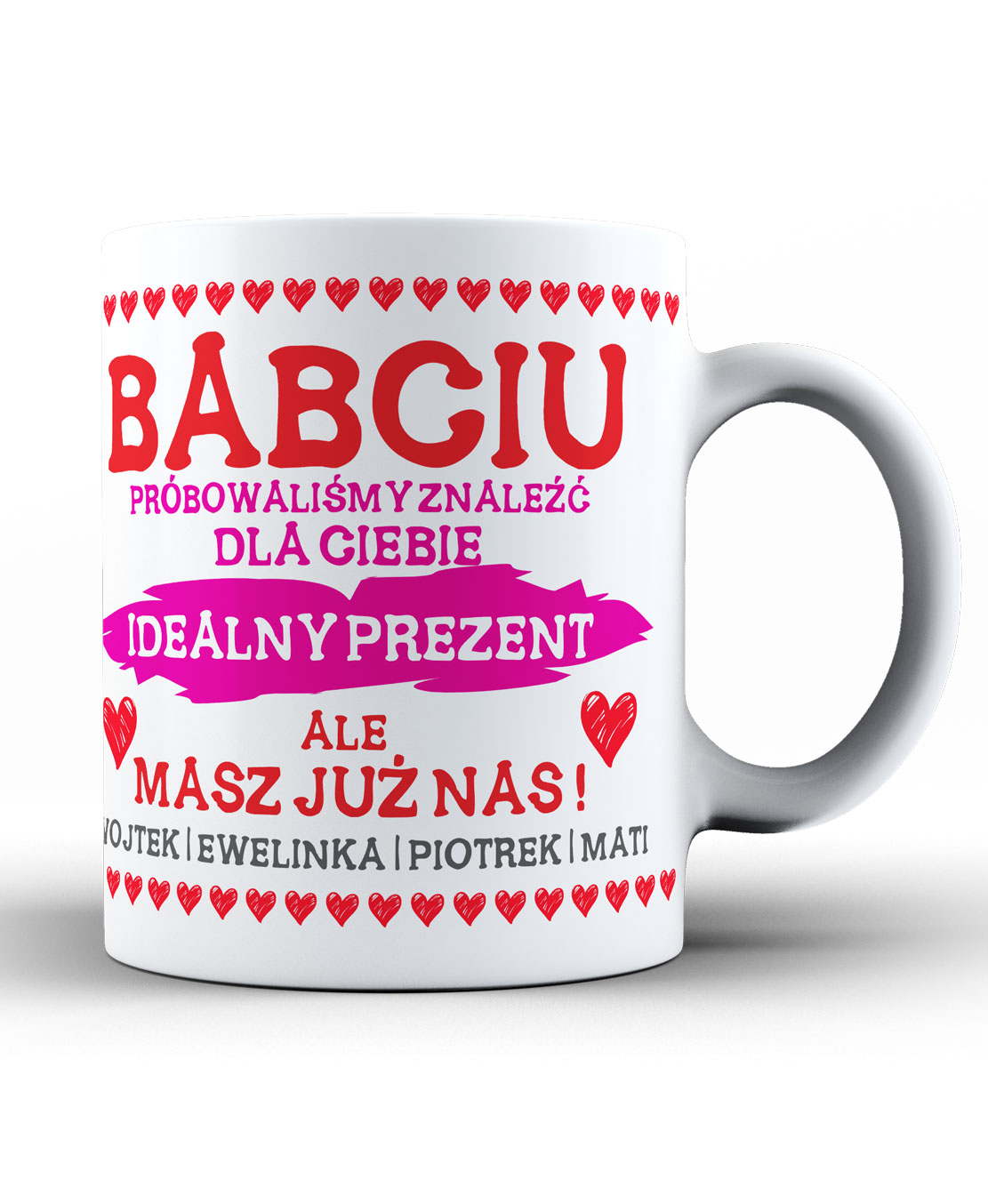 BABCIU próbowaliśmy znaleźć dla Ciebie idealny prezent ale masz już nas + TWOJE IMIONA Dzień Babci - kubek ceramiczny 330ml z nadrukiem